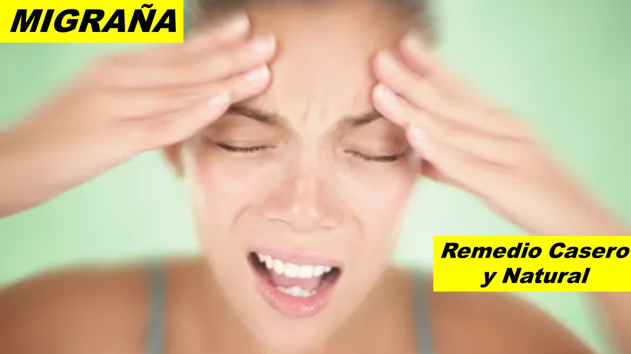 Remedio Casero y Natural para Combatir la Migraña